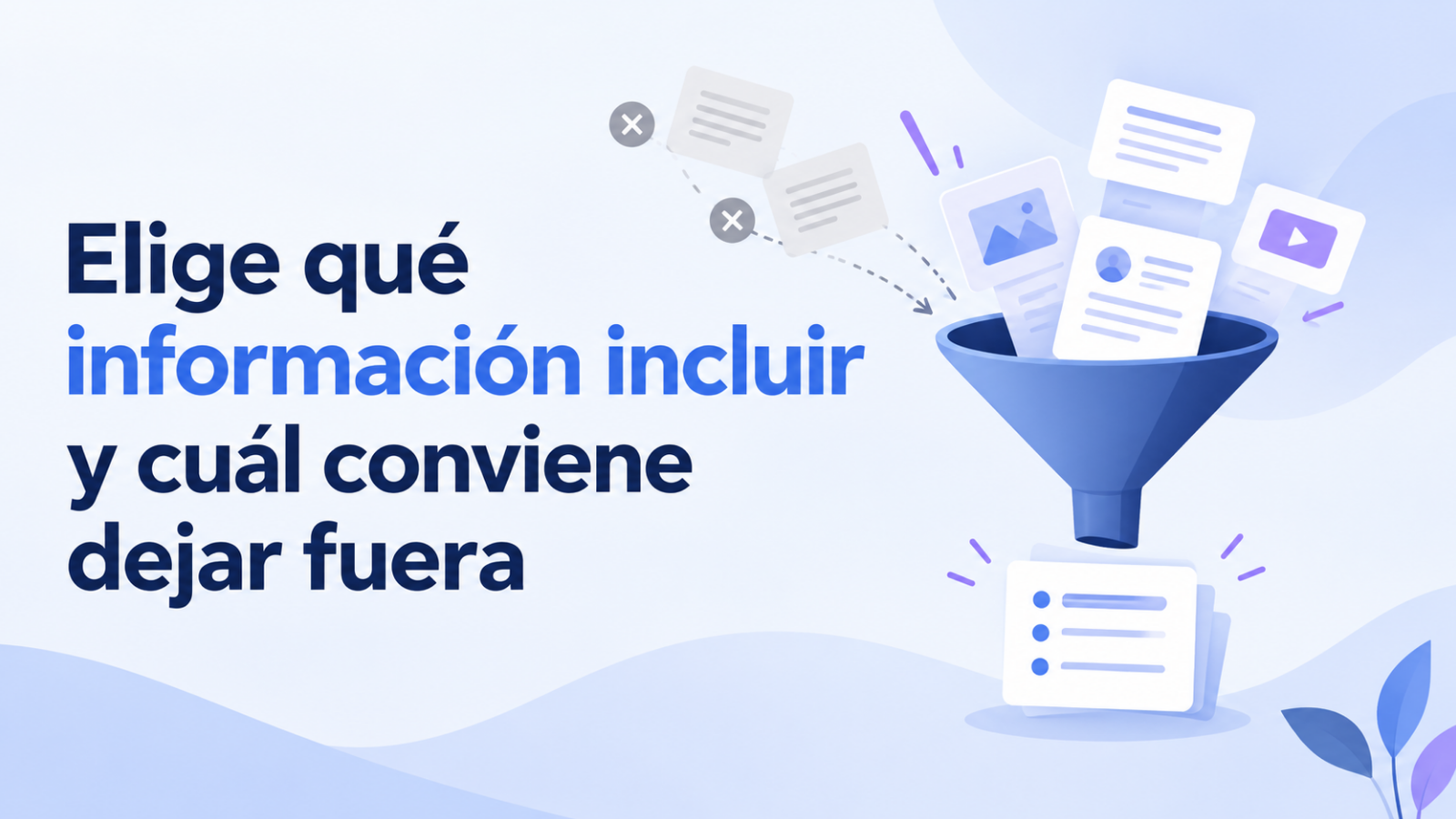 Elige qué información incluir y cuál conviene dejar fuera